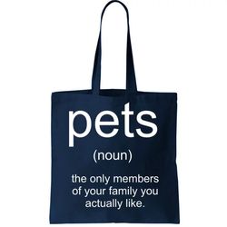 Pets Noun Members Of The Family You Like Tote Bag