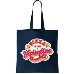 Pizza Is My Valentine Funny Valentines Day Love Tote Bag