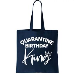 Quarantine Birthday King Tote Bag