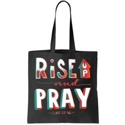 Rise And Pray Luke 2216 Tote Bag