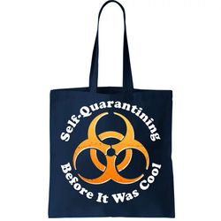 Self Quarantining Before It Was Cool Biohazard Tote Bag