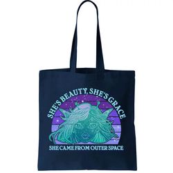Shes Beauty Shes Grace She Came From Outer Space Tote Bag