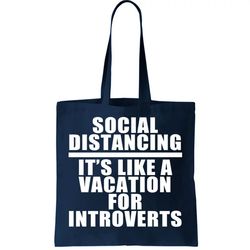 Social Distancing Like A Vacation For Introverts Tote Bag