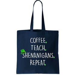 St Patricks Day Coffee Teach Shenanigans Repeat Tote Bag