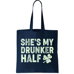 St Patricks Day Shes My Drunker Half Matching Couples Tote Bag