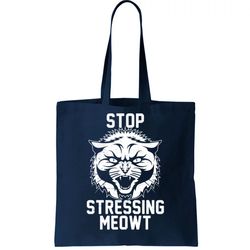 Stop Stressing Meowt Angry Cat Tote Bag