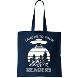 Take Me To Your Readers Tote Bag