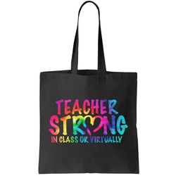 Teacher Strong In Class Or Virtually Tote Bag