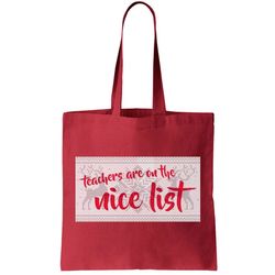 Teachers Are On The Nice List Christmas Tote Bag