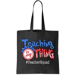 Teaching Is My Thing TeacherSquad Tote Bag