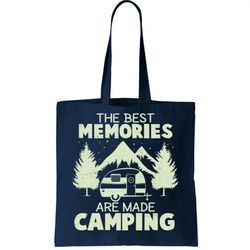 The Best Memories Are Made Camping Tote Bag