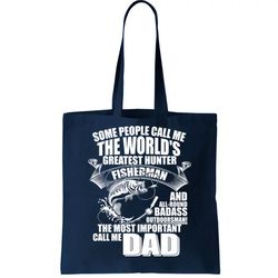 The Most Important Call Me Dad Fisherman Tote Bag