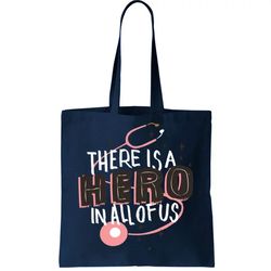 There Is A Hero In All Of Us Nurses Doctors Tote Bag