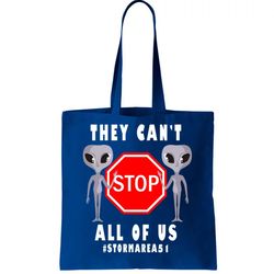 They Cant Stop All Of Us Aliens Storm Area 51 Tote Bag