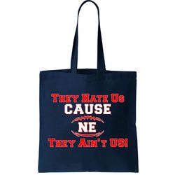 They Hate Us Cause They Aint Us NE New England Football Tote Bag