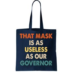 Vintage That Mask Is As Useless As Our Governor Tote Bag
