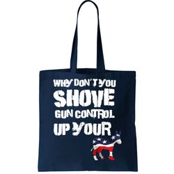 Why Dont You Shove Gun Control Up Your Tote Bag