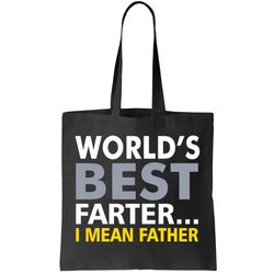 Worlds Best Farter I Mean Father Tote Bag