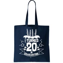 Funny I Turned 20 In Quarantine 20th Birthday Tote Bag