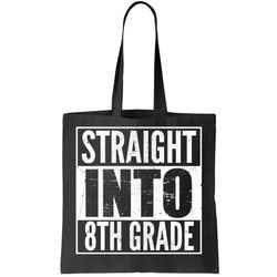 Straight Into 8th Grade Tote Bag