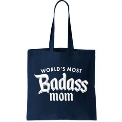 Worlds Most Badass Mom Tote Bag