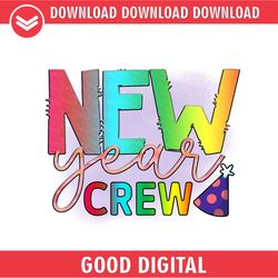 New Year Crew Digital Download File