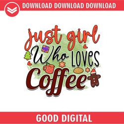 Just Girl Who Loves Coffee PNG