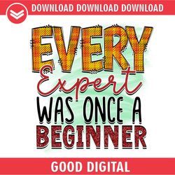 Every Expert Was Once a Beginner PNG