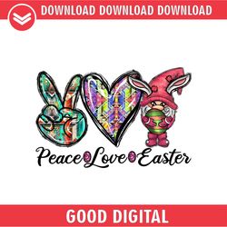 Peace Love Easter Happy Easter Day Gnome Eggs PNG