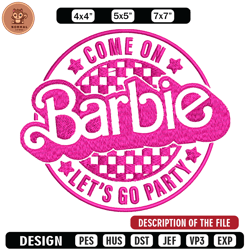 Come On Barbie Lets Go Party Embroidery design, Barbie Embroidery, logo design, Embroidery File, Digital download