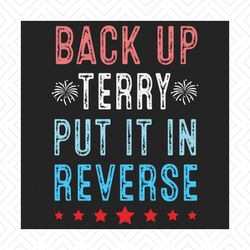 Retro Back Up Terry 4th Of July Fireworks Svg, Independence Svg, Back Up Terry Svg, July 4th Terry Svg, July 4th Quote S