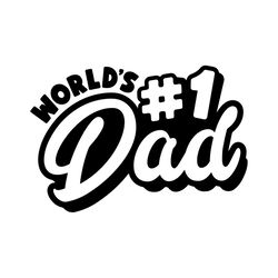 Worlds No 1 Dad Svg, Fathers Day Svg, Best Dad Svg, Dad Svg, No 1 Dad Svg, Fathers Day Quotes, Funny Dad Svg, Son Svg, D