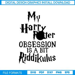 My Harry Potter Obsession Is A Bit Riddikulus SVG