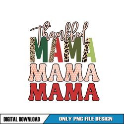 Thankful Mama Digital PNG File