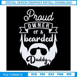 Prond Owner Of A Bearded Daddy Quotes Svg