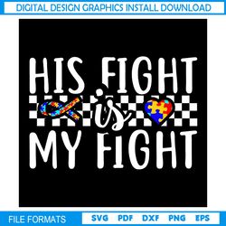 His Fight Is My Fight Autism Checkered SVG