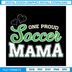 One Proud Soccer Mama Love Football SVG