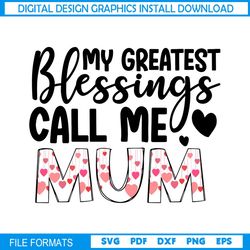 My Greatest Blessings Call Me Mum SVG