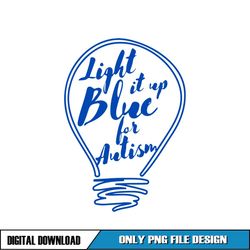Light It Up Blue For Autism Design Idea PNG