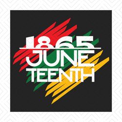 Juneteenth 1865 Svg, Juneteenth Svg, June 19th Svg, Juneteenth Day Svg, African American Svg, Black Freedom Svg, Melanin