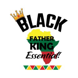 Black Father King Essential Svg, Juneteenth Svg, Fathers Day Svg, Dad Svg, BLM Svg, Black Lives Matter Svg, African Amer