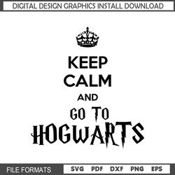 Keep Calm And Go To Hogwarts Harry Potter Movie SVG