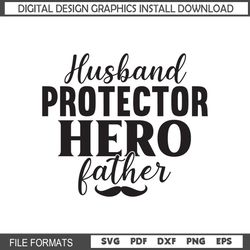 Husband Protector Hero Father Svg