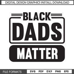 Black Dads Matter SVG