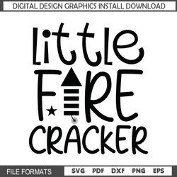 Little Fire Cracker 4th Of July Day SVG