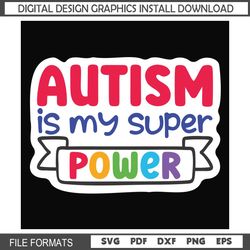 Autism Is My Super Power Awareness Sayings SVG