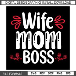 Wife Mom Boss Mother Day SVG Cut File