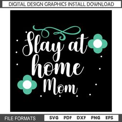 Stay At Home Mom Mother Day Flower SVG