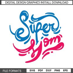 Super Mom SVG Cut File