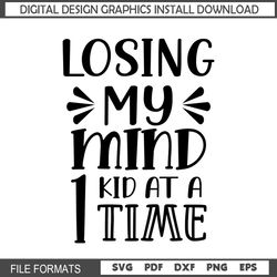 Loving My Mind One Kid At A Time SVG